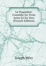 Le Paquebot: Comedie En Trois Actes Et En Vers (French Edition) - Méry Joseph