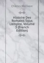 Histoire Des Romains Sous L.empire, Volume 3 (French Edition) - Merivale Charles