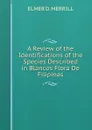 A Review of the Identifications of the Species Described in Blancos Flora De Filipinas - Elmer D. Merrill