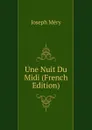 Une Nuit Du Midi (French Edition) - Méry Joseph