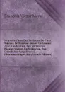 Nouvelle Flore Des Environs De Paris: Suivant Le Systeme Sexuel De Linnee Avec L.indication Des Vertus Des Plantes Usitees En Medecine, Des Details Aur Leur Emploi Pharmaceutique, Etc (French Edition) - François Victor Mérat