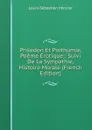Philedon Et Prothumie, Poeme Erotique;: Suivi De La Sympathie, Histoire Morale (French Edition) - Mercier Louis-Sébastien
