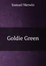 Goldie Green - Merwin Samuel