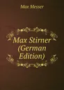 Max Stirner (German Edition) - Max Messer