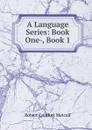 A Language Series: Book One-, Book 1 - Robert Comfort Metcalf