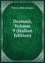 Drammi, Volume 9 (Italian Edition) - Metastasio Pietro