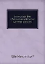 Immunitat Bei Infektionskrankheiten (German Edition) - Elie Metchnikoff