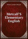 Metcalf.S Elementary English - Robert Comfort Metcalf