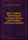Das Gelehrte Teutschland in Neunzehnten Jahrhundert (German Edition) - Meusel Johann Georg