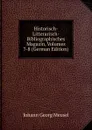 Historisch-Litterarisch-Bibliographisches Magazin, Volumes 7-8 (German Edition) - Meusel Johann Georg