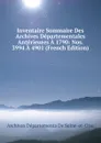 Inventaire Sommaire Des Archives Departementales Anterieures A 1790: Nos. 3994 A 4901 (French Edition) - Archives Départementa De Seine-et-Oise