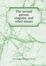 The second person singular, and other essays - Meynell Alice Christiana