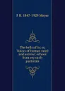 The bells of Is; or, Voices of human need and sorrow; echoes from my early pastorate - F B. 1847-1929 Meyer