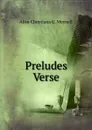 Preludes Verse. - Meynell Alice Christiana