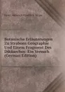 Botanische Erlauterungen Zu Strabons Geographie Und Einem Fragment Des Dikaarchos: Ein Versuch (German Edition) - Ernst Heinrich Friedrich Meyer