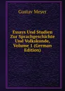 Essays Und Studien Zur Sprachgeschichte Und Volkskunde, Volume 1 (German Edition) - Gustav Meyer
