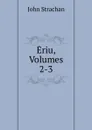 Eriu, Volumes 2-3 - John Strachan