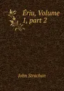 Eriu, Volume 1,.part 2 - John Strachan