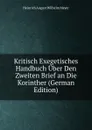 Kritisch Exegetisches Handbuch Uber Den Zweiten Brief an Die Korinther (German Edition) - Heinrich August Wilhelm Meyer