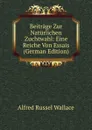Beitrage Zur Naturlichen Zuchtwahl: Eine Reiche Von Essais (German Edition) - Alfred Russel Wallace