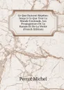 Ce Que Doivent Repeter: Jusqu.a Ce Que Tout Le Monde L.entende, Les Propagateurs De La Raison Et De La Verite (French Edition) - Perrot Michel