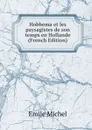 Hobbema et les paysagistes de son temps en Hollande (French Edition) - Emile Michel