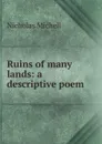 Ruins of many lands: a descriptive poem - Nicholas Michell