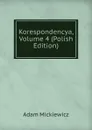 Korespondencya, Volume 4 (Polish Edition) - Adam Mickiewicz