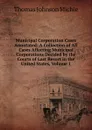 Municipal Corporation Cases Annotated: A Collection of All Cases Affecting Municipal Corporations Decided by the Courts of Last Resort in the United States, Volume 1 - Thomas Johnson Michie