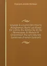 Voyage A L.ouest Des Monts Alleghanys, Dans Les Etats De L.ohio, Du Kentucky Et Du Tennessee, Et Retour A Charleston Par Les Hautes Carolines (French Edition) - François-André Michaux