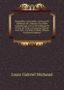 Biographie Universelle, Ancienne Et Moderne; Ou, Histoire, Par Ordre Alphabetique: De La Vie Publique Et Privee De Tous Les Hommes Qui Se Sont Fait . Ou Leurs Crimes, Volume 56 (French Edition) - Louis Gabriel Michaud
