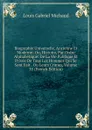 Biographie Universelle, Ancienne Et Moderne; Ou, Histoire, Par Ordre Alphabetique: De La Vie Publique Et Privee De Tous Les Hommes Qui Se Sont Fait . Ou Leurs Crimes, Volume 35 (French Edition) - Louis Gabriel Michaud