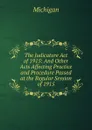 The Judicature Act of 1915: And Other Acts Affecting Practice and Procedure Passed at the Regular Session of 1915 - Michigan