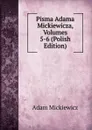 Pisma Adama Mickiewicza, Volumes 5-6 (Polish Edition) - Adam Mickiewicz