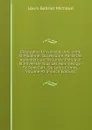 Biographie Universelle, Ancienne Et Moderne; Ou, Histoire, Par Ordre Alphabetique: De La Vie Publique Et Privee De Tous Les Hommes Qui Se Sont Fait . Ou Leurs Crimes, Volume 43 (French Edition) - Louis Gabriel Michaud