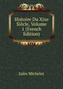 Histoire Du Xixe Siecle, Volume 1 (French Edition) - Jules