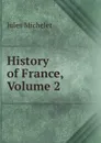 History of France, Volume 2 - Jules