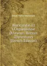 Blancandin Et L.Orgueilleuse D.Amour: Roman D.Aventures (French Edition) - Henri Victor Michelant