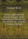 Storia Degli Antichi Popoli Italiani. With Monumenti Per Servire Alla Storia .C, Volume 3 (Italian Edition) - Giuseppe Micali