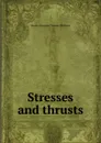 Stresses and thrusts - George Alexander Thomas Middleton