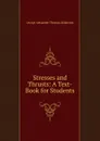 Stresses and Thrusts: A Text-Book for Students - George Alexander Thomas Middleton