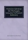 Histoire General De Portugal, Volume 9 (French Edition) - Agricol Joseph François Fortia d'Urban