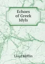 Echoes of Greek Idyls - Lloyd Mifflin