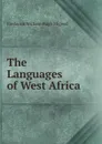 The Languages of West Africa . - Frederick William Hugh Migeod