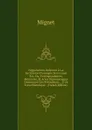 Negociations Relatives A La Succession D.espagne Sous Louis Xiv; Ou, Correspondances, Memoires, Et Actes Diplomatiques Concernant Les Pretentions . . D.un Texte Historique . (French Edition) - François-Auguste-Marie-Alexis Mignet
