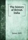 The history of British India - James Mill