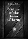 History of the town of Savoy - H Elmer Miller