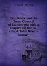 John Knox and the Town Council of Edinburgh: with a chapter on the so-called 