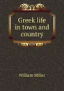 Greek life in town and country - William Miller