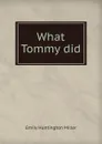 What Tommy did - Emily Huntington Miller